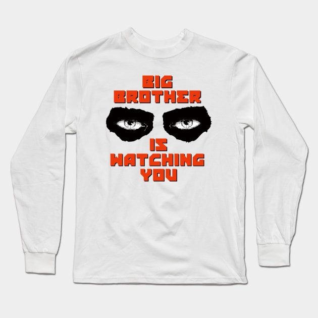 BIG BROTHER IS WATCHING YOU Long Sleeve T-Shirt by AlexxElizbar